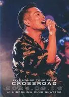 清木場俊介 / 清木場俊介 LIVE HOUSE TOUR 2024 CROSSROAD at 広島CLUB QUATTRO 2024.09.16