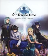 for fragile time another eden Concert