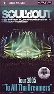 SOUL’d OUT/Tour2005～To All The