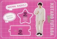 Futaba Kotaro (9 bic) WAIWAI RADIO acrylic stand "MOLLY FANTASY presents WAIWAI RADIO ♪" limited to Sega Namco Taito Mo Leafa ンタジー PALO