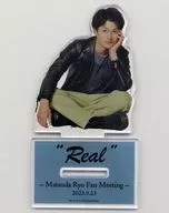 Ryo Matsuda Acrylic Stand A "" Real "-Matsuda Ryo Fan Meeting -"