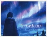 Breakup! -ブレイクアップ!-