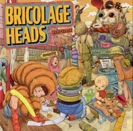 BRICOLAGE HEADS