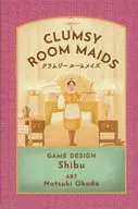 CLUMSY ROOM MAIDS