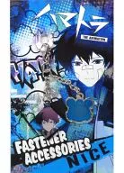 A. Nice Fastener Accessory 「 HAMATORA 」