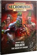 アンダーハイヴ ジャーナル： ゴライアス： 鎖の家 英語版 「ネクロムンダ スカーミッシュ」 (Underhive Journal： Goliath： House of Chains English) [301-82]