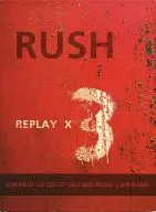 RUSH / REPLAY X3 [Import Edition]