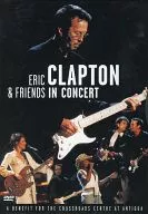 ERIC CLAPTON ＆ FRIENDS IN CONCERT・A BENEFIT FOR THE CROSSROADS CENTRE AT ANTIGUA [輸入盤]