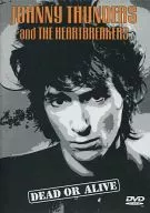 JOHNNY THUNDERS and THE HEARTBREAKERS / DEAD OR ALIVE [輸入盤]