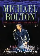 MICHAEL BOLTON / LIVE AT THE ROYAL ALBERT HALL [輸入盤]