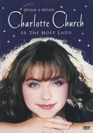 Charlotte Church / Charlotte Church IN THE HOLY LAND [輸入盤]