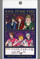 DRAMATIC STARS&S.E.M Backstage Pass