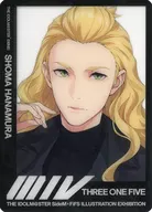Shoma Hanamura "idol Master SideM×FiFS Illustration Exhibition Three One Five VOL. 4 Trading Clear Card VOL. 4-Isshin -"