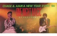 CHAGE & ASUKA / ONE NIGHT MAGIC CHAGE & ASUKA NEW YEAR EVENT '86.JAN.2 LIVE AT BUDOKAN
