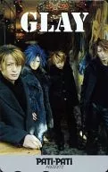 TERU / Takuro / HISASHI / total 4 persons "GLAY" PATi / PATi