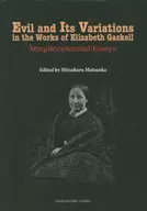 Evil and Its Variations in the Works of Elizabeth Gaskell Sesquicentennial Essays