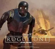 Arts of Rogue One: A Star Wars Story / Josh クーシンズ