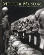 Mutter Museum： Of the College of Physicians of Philadelphia