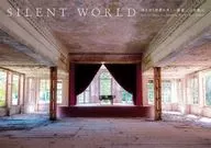 SILENT WORLD : The Beautiful Ruins of the Disappearing World