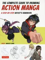 THE COMPLETE GUIDE TO DRAWING ACTION MANGA