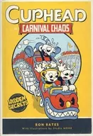 Cuphead in Carnival Chaos： A Cuphead Novel / Ron Bates
