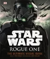 Star Wars: Rogue One: The Ultimate Visual Guide / Pablo Hidalgo