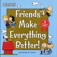 Friends Make Everything Better! / Charles M.Schulz