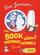 THE BOOK about MOMIN, MYMBLE and LITTLE MY / Tove Jansson