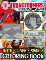 TRANSFORMERS ROBOTS IN DISGUISE DOTS-LINES SWIRLS COLORING BOOK