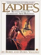 Ladies Retold Tales of Goddesses and Heroines / Boris Vallejo / Doris Vallejo