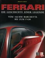 Ferrari - Die Geschichte einer Legende. Vom 166 MM Barchetta bis zum F 430 / Brian Laban