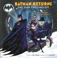 Batman Returns： One Dark Christmas Eve： The Illustrated Holiday Classic / Ivan Cohen