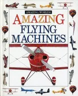 Amazing Worlds： Flying Machines