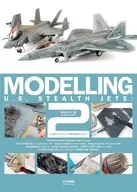 MODELLING U.S. STEALTH JETS： 1/48アメリカステルス機の塗装テクニック