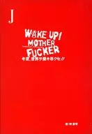 J Wake Up! Mother Fucker, We Will Burn The World Tonight!