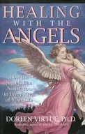 Healing With the Angels： How the Angels Can Assist You in Every Area of Your Life