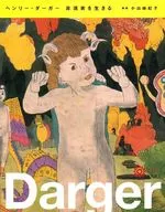 Henry Darger Live in an unreality