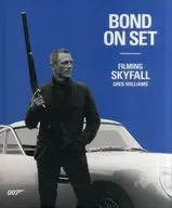 Bond On Set： Filming Skyfall