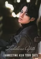 立花裕大 FANMEETING ASIA TOUR 2025 Tachibana Yuta