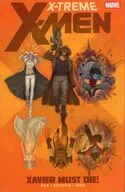 X-Treme X-Men：Xavier Must Die!(1) / Greg Pak