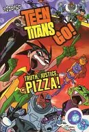 Teen Titans Go! : Truth, Justice, Pizza! (1) / J. Torres