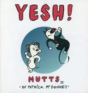 Yesh! : Mutts IV (paperback) / Patrick McDonnell