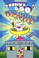 Johnny Boo and the Ice Cream Computer(ハードカバー) / James Kochalka