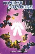 The Transformers： Dark Prelude 