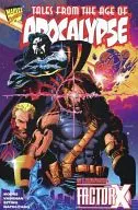 Tales from the Age of Apocalypse : Starring Factor X (paperback) / John Francis Moore