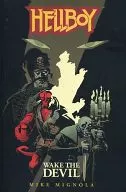 Hellboy: Wake the Devil / Mike Mignola