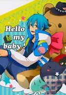 Hello my baby! / ヒイロイチ