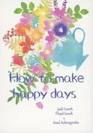 How to make happy days/香月珈異