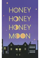 HONEY HONEY HONEY MOON