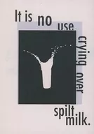 It is no use crying over spilt milk./溝木賴久